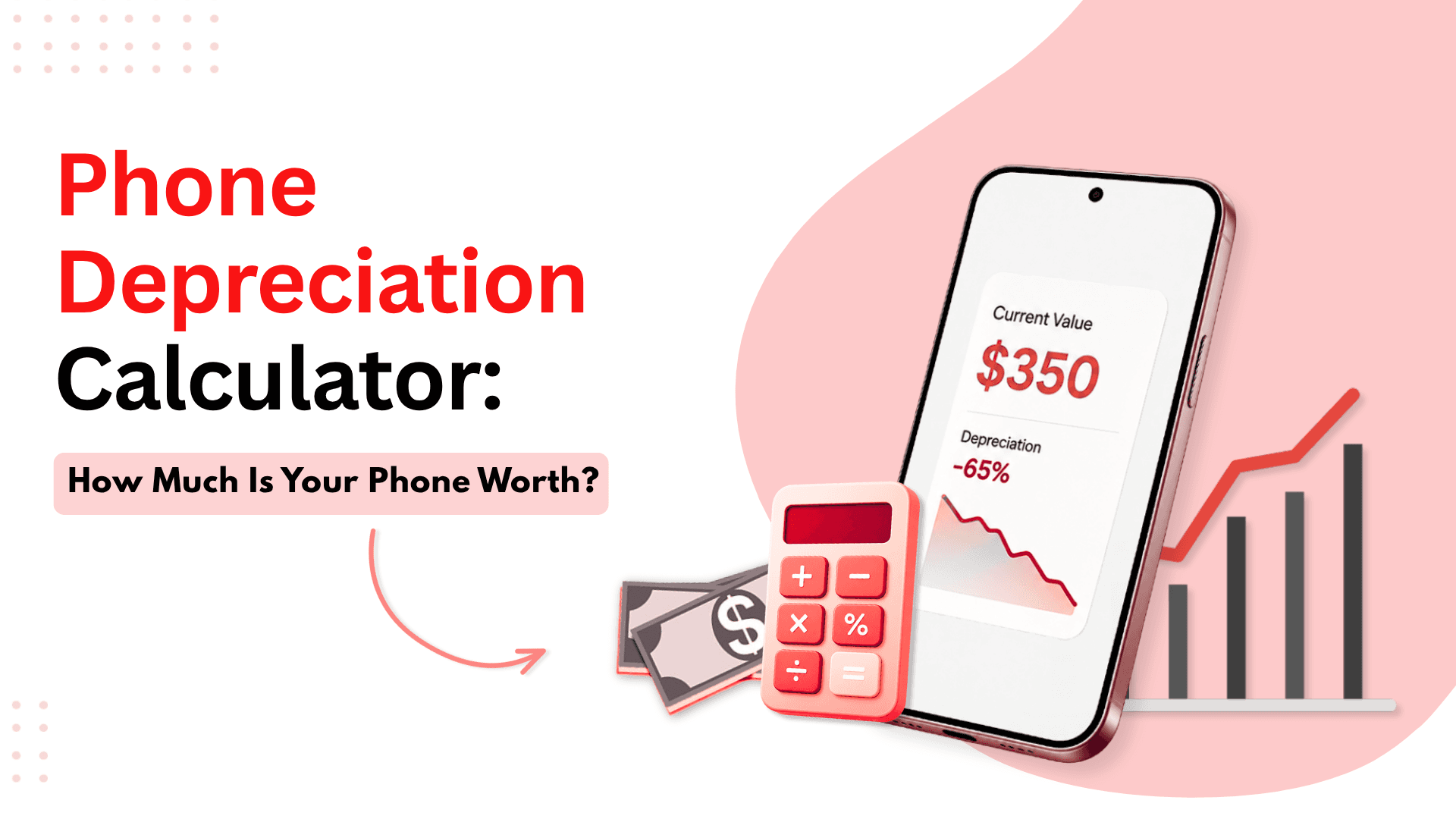 Phone Depreciation Calculator: How Much Is Your Phone Worth? 